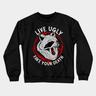 Live Ugly Fake Your Death - Satanic Raccoon T-Shirt Crewneck Sweatshirt